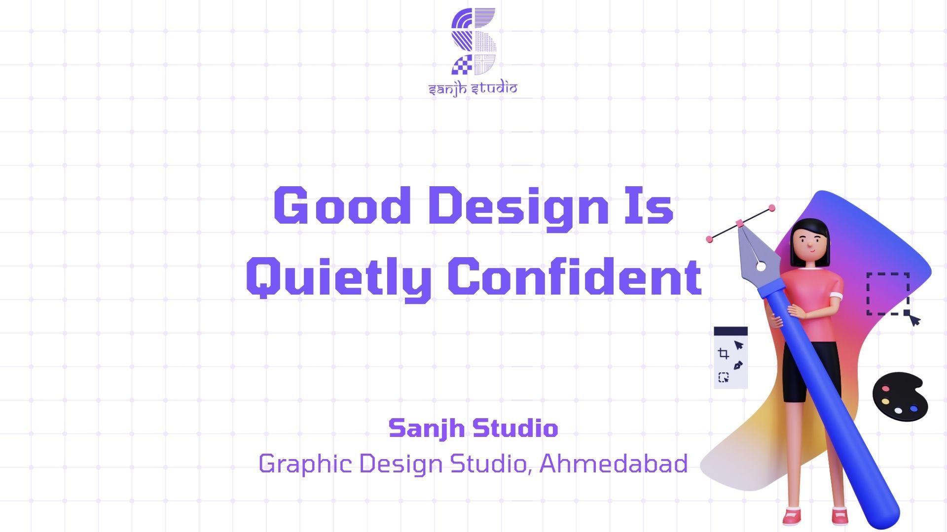 Good Design Is Quietly Confident