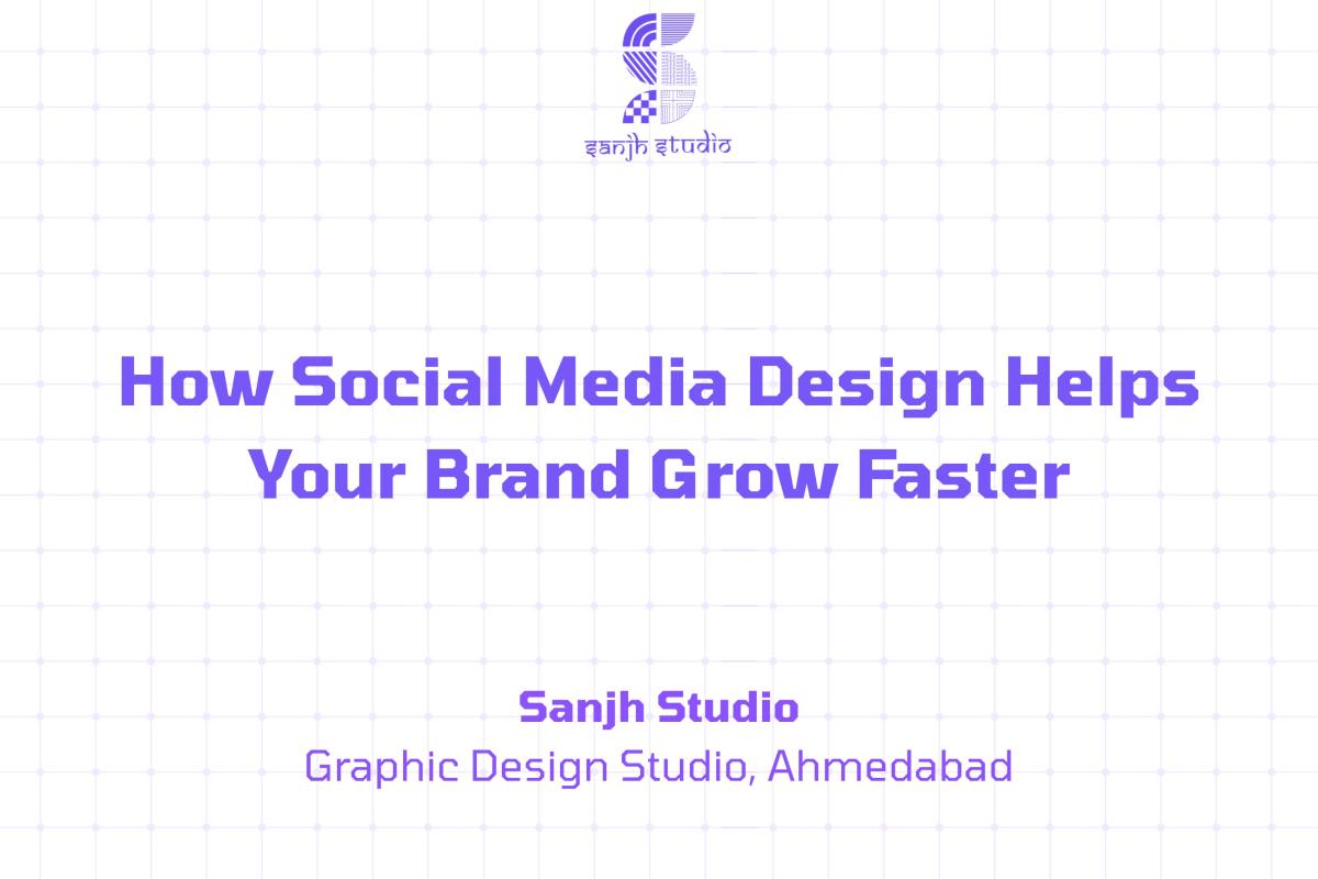 How Social Media Design Helps Your Brand Grow Faster
